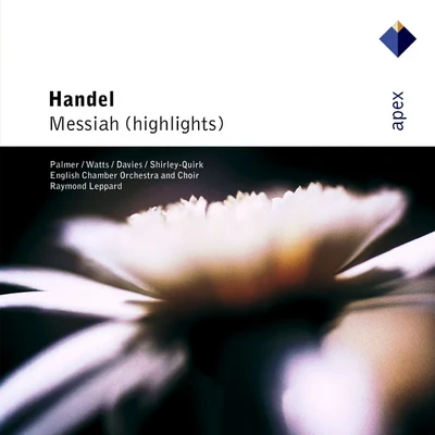 Handel : Messiah [Highlights]-Apex 专辑 Christoph Willibald Von Gluck/Raymond Leppard