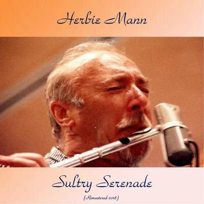 Sultry Serenade (Remastered 2018) 专辑 Herbie Mann