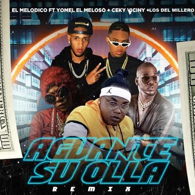 Aguante Su Olla (Remix) [feat. Yomel el Meloso, Ceky Viciny & Los del Millero] 专辑 El Chamakito RD/Ceky Viciny