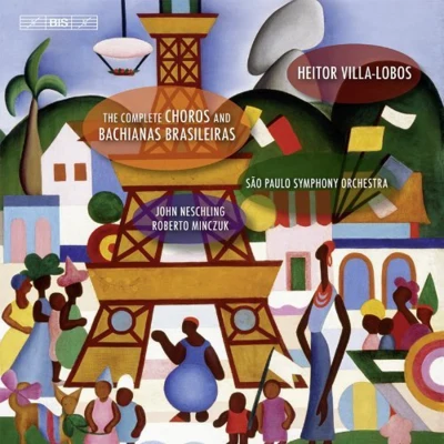 Complete Choros & Bachianas Brasileiras 专辑 Bidu Sayao/Heitor Villa-lobos/The Symphony Of The Air & Chorus