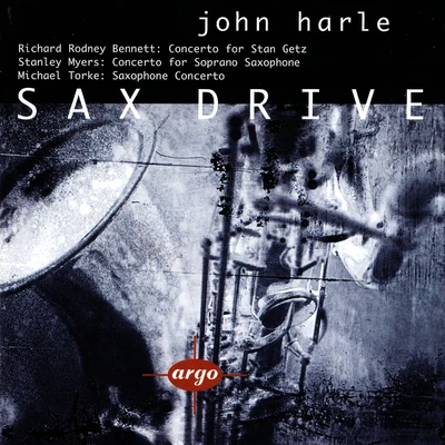 Sax Drive - Myers, Bennett & Torke: Saxophone Concertos 專輯 Piano Circus/Ensemble Bash/Graham Fitkin/Delta Saxophone Quartet/John Harle