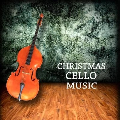 Christmas Cello Music - Piano and Cello Music for Christmas Dinner 專輯 Christmas Jazz Piano Trio/Party Music Christmas Dj/Christmas Cello Music Orchestra