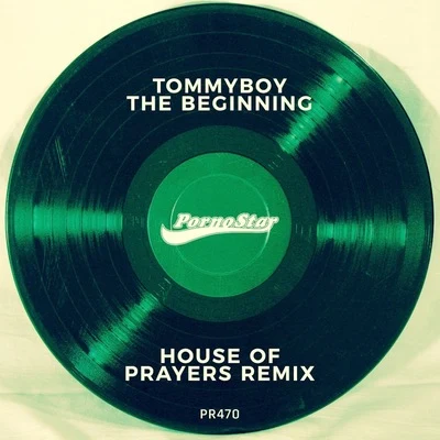 The Beginning (House Of Prayers Remix) 专辑 Tommyboy/Sultan