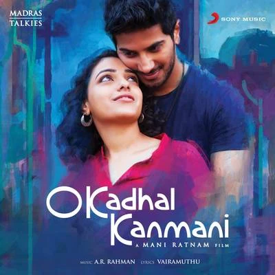 O Kadhal Kanmani (Original Motion Picture Soundtrack) 專輯 A.R. Rahman/Neeti Mohan/Shakthisree Gopalan/Sonu Nigam/Vishal Dadlani