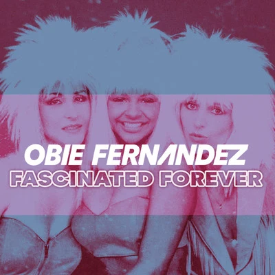 Fascinated Forever 专辑 Obie Fernandez/Nhexis