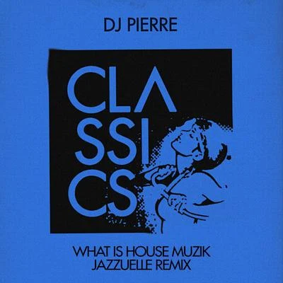 What Is House Muzik (Jazzuelles Deeper Acid Mix) 專輯 Marascia/DJ Pierre/Phobia/Actor One/The Model