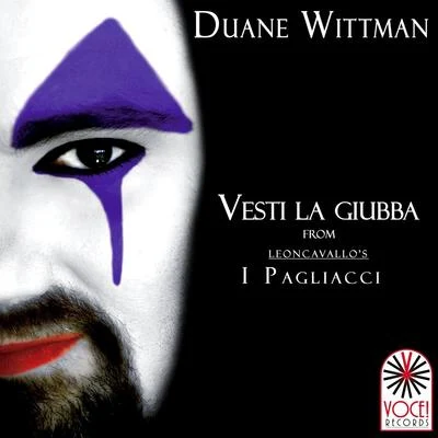 I Pagliacci, Act I, Scene 4: "Vesti la giubba" 專輯 Broz Rodriguez/Duane Wittman