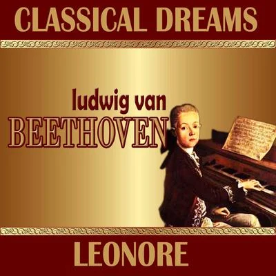 Ludwig Van Beethoven: Classical Dreams. Leonore 專輯 South German Philharmonic Orchestra