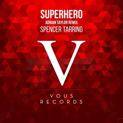 Superhero (Adrian Taylor Remix) 專輯 SPENCER TARRING/Juicy M/Nelson/Dezza/Rockster