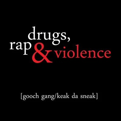 Drugs, Rap & Violence 專輯 Keak da Sneak/Josehasagun/FinesseGang L/Dela The Fella