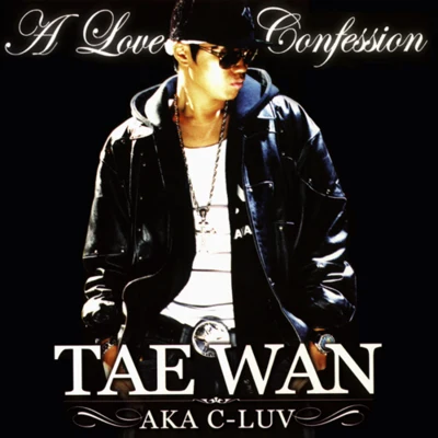 Tae Wan許永生 A Love Confession