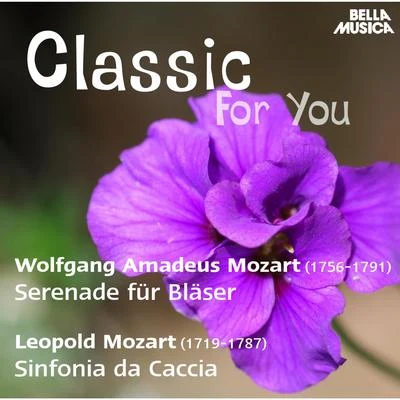 Anton Nanut Classic for You: W. Mozart: Serenade für Bläser - L. Mozart: Sinfonia da Caccia