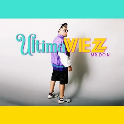 Ultima Vez 专辑 Mr. Don