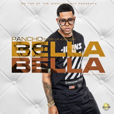 Bella Bella 專輯 Carlos Best/Pancho El De La Avenida/J Alvarez/DJ Unic/Carlitos Rossy