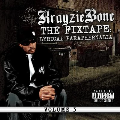 Krayzie Bone The Fixtape Vol. 3: Lyrical Paraphernalia