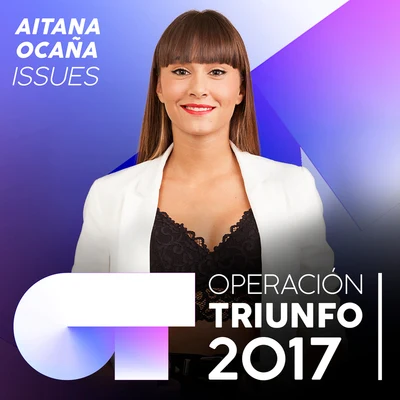 Issues (Operación Triunfo 2017) 專輯 Aitana