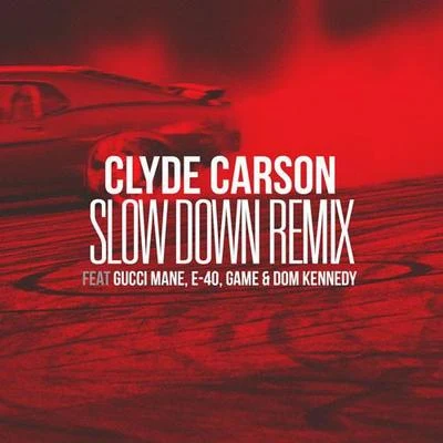 Clyde Carson Slow Down (Remix)