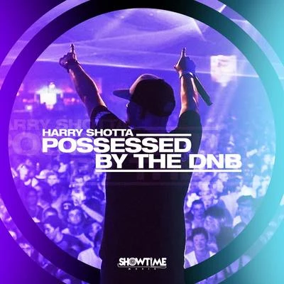 Possessed by the DNB 專輯 Harry Shotta