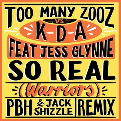 So Real (Warriors) (PBH & Jack Shizzle Remix) 专辑 KDA/Sia/Brooke Candy