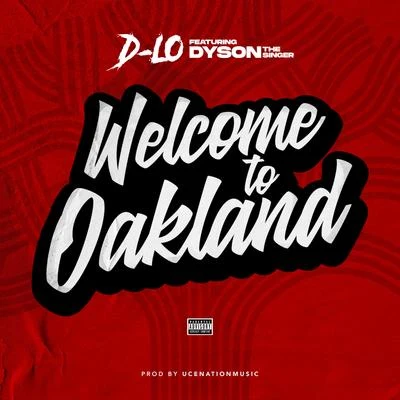 Welcome to Oakland (feat. Dyson The Singer) 專輯 D-Lo