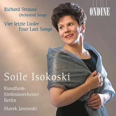 STRAUSS, R.: 4 Last SongsOrchestral Songs (Isokoski) 專輯 John Storgårds/Soile Isokoski