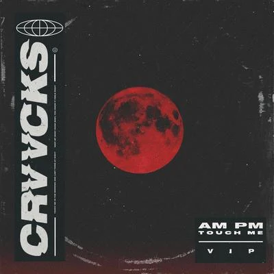 AM PM (Touch Me) (VIP Remix) 專輯 Crvvcks/Butterjack