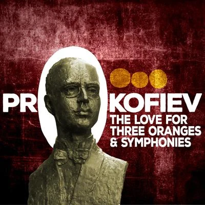 Prokofiev: The Love for Three Oranges & Symphonies 專輯 Igor Blazhkov/Sergei Prokofiev/Angele Dubeau/Pyotr Ilyich Tchaikovsky/Bulgarian Radio Symphonie