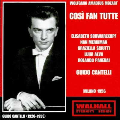 MOZART, W.A.: Così fan tutte [Opera] (Schwarzkopf, Merriman, Alva, Milan La Scala Chorus and Orchestra, Cantelli) (1956) 專輯 Guido Cantelli