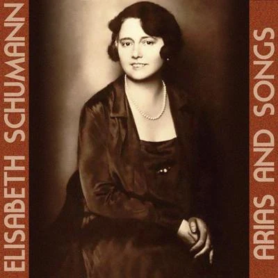 Arias And Songs 專輯 Ernest Lush/Elisabeth Schumann