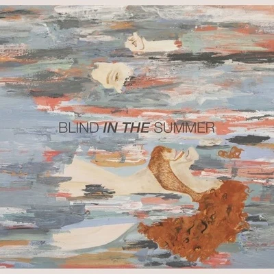 Blind In The Summer 专辑 Bobii Lewis/Kojey Radical