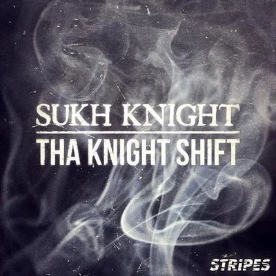 Tha Knight Shift EP 专辑 Sukh Knight