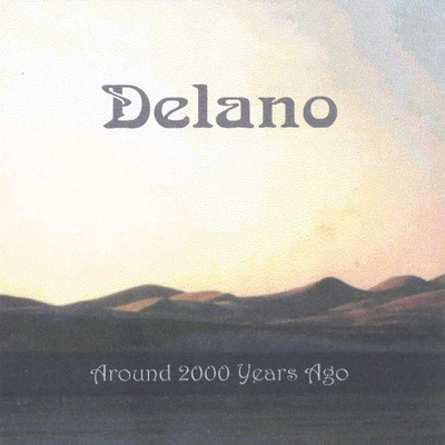 Around 2000 Years Ago 专辑 Delano