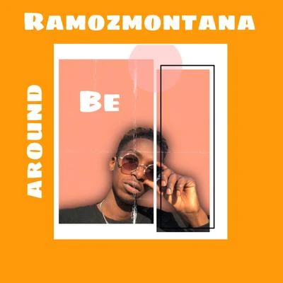 Be Around 专辑 Ramozmontana/CashMoneyAp