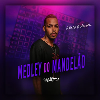 Medley do Mandelão 專輯 Noguera DJ/DJ Magrones/Mc Nem Jm/Mc Magrinho