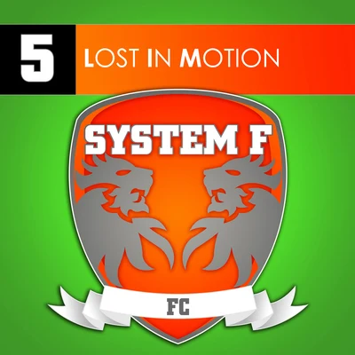 System F Lost In Motion