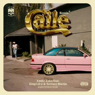 Caile Remix (feat. King Lil G & Terrace Martin) 專輯 Eddie Zuko