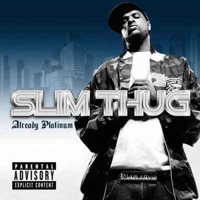 Already Platinum 專輯 Slim Thug