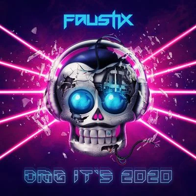 Faustix OMG Its 2020