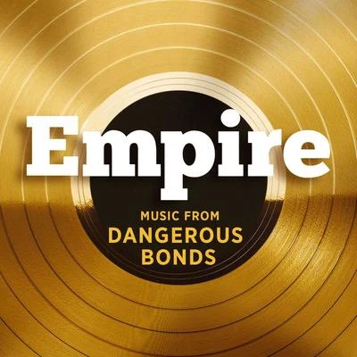 Empire: Music From Dangerous Bonds 專輯 Empire Cast