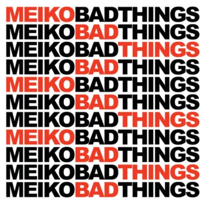 Bad Things 專輯 Meiko/ReliQium/Will Sparks