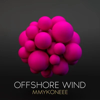 Mmykoneee 專輯 Offshore Wind/Essonita/Audiko/Alex DaF/Orbion