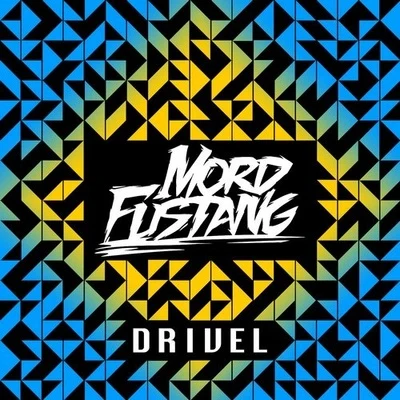 Mord Fustang Drivel