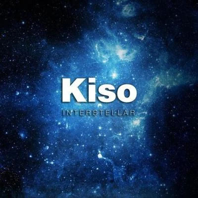 Interstellar (Original Mix) 专辑 Kiso