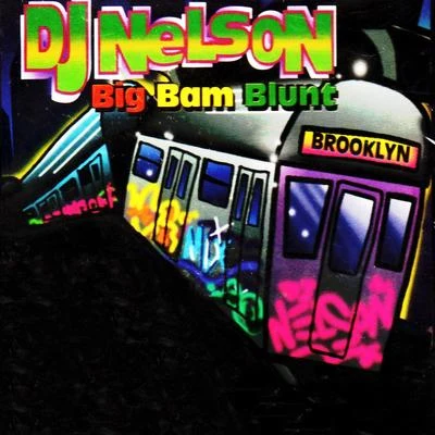 DJ Nelson Big Bam Blunt 專輯 DJ Nelson