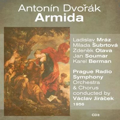 Antonín Dvořák: Armida (1956), Volume 3 專輯 Jaroslav Kachel/Ladislav Mráz/Miroslav Frydlewicz