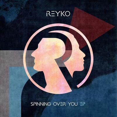 Spinning over You 专辑 Reyko