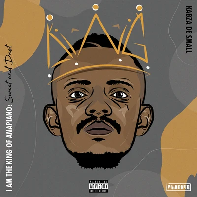 I Am The King Of Amapiano: Sweet & Dust 專輯 Bob Mabena/Madumane/Kabza De Small/Tyler ICU