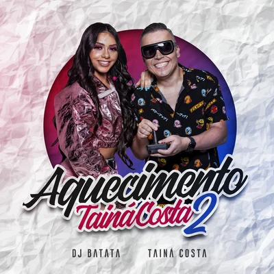 Aquecimento Tainá Costa 2 專輯 DJ Pitter Correa/DJ Batata/Mc Brisola