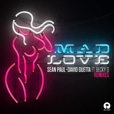 David Guetta/Sean Paul/Becky G Mad Love (Remixes)