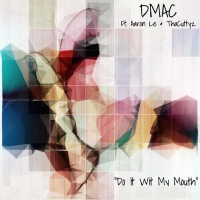 Do It Wit My Mouth 專輯 Mike Anthony/Dmac